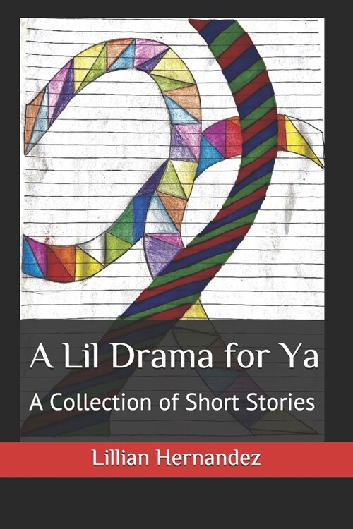 A Lil Drama for Ya: A Collection of Short Stories (Paperback)