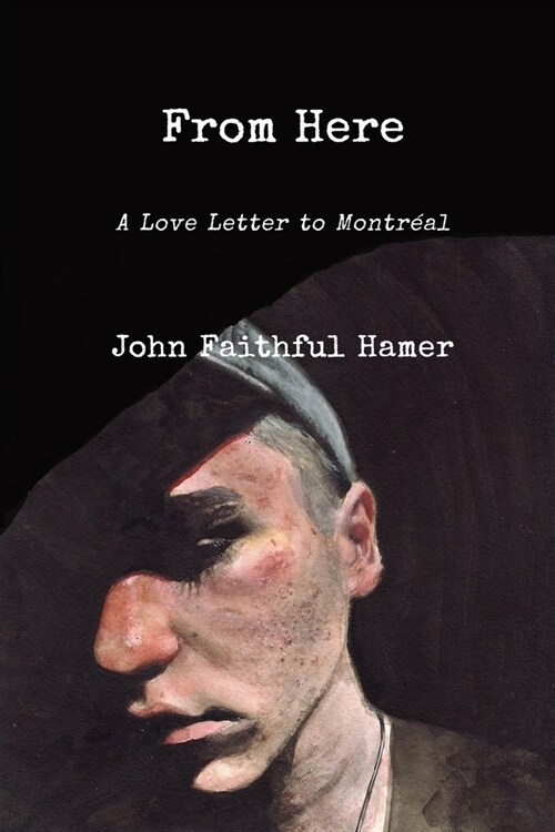 From Here: A Love Letter to Montr?l (Paperback)