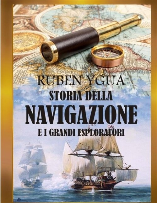 Storia Della Navigazione: E I Grandi Esploratori (Paperback)