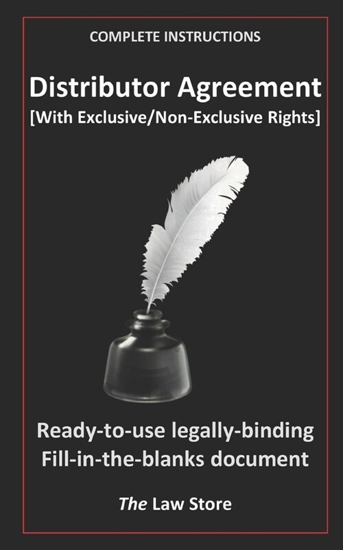 Distributor Agreement: Exclusive/Non-Exclusive Rights (with instructions) (Paperback)