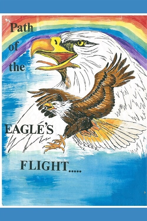 Path of the Eagles Flight: Volume 1 (Paperback)
