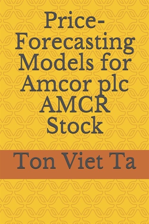 Price-Forecasting Models for Amcor plc AMCR Stock (Paperback)