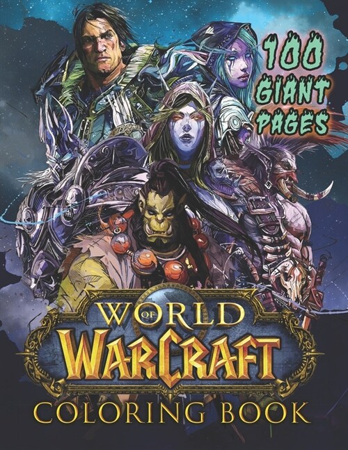 World of Warcraft Coloring Book: Coloring book for Fans, Teens and Adults with GIANT PAGES and QUALITY IMAGES (Paperback)