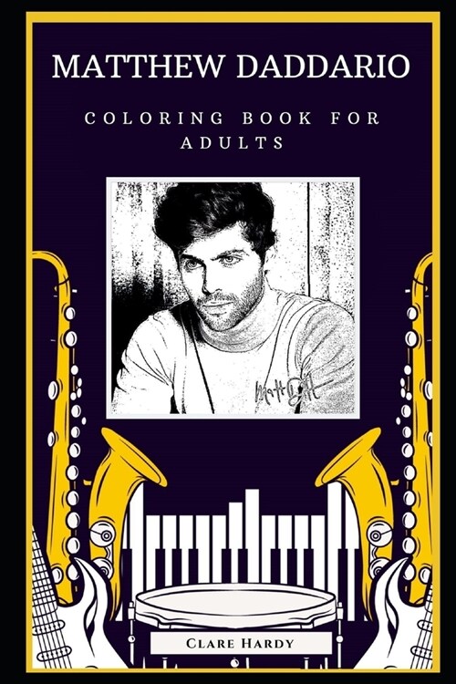 Matthew Daddario Coloring Book for Adults: Motivational Anti-Stress Relief Illustrations (Paperback)
