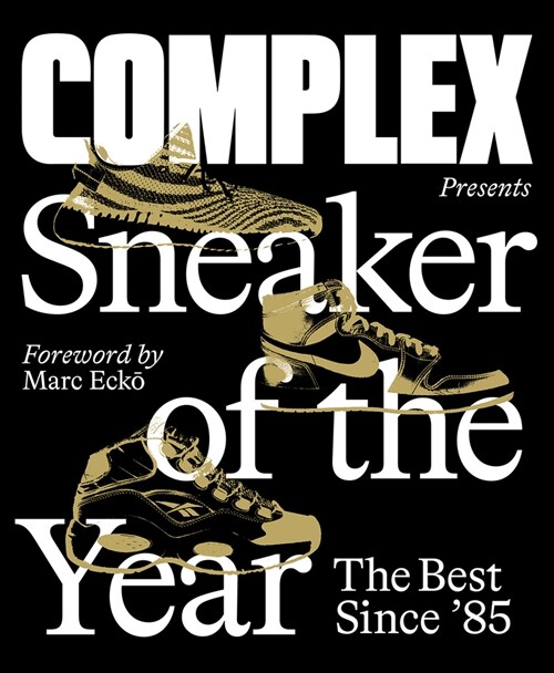 Complex Presents: Sneaker of the Year: The Best Since 85 (Hardcover)
