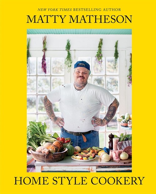 Matty Matheson: Home Style Cookery (Hardcover)