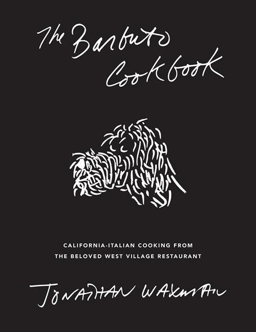 The Barbuto Cookbook: California-Italian Cooking from the Beloved West Village Restaurant (Hardcover)