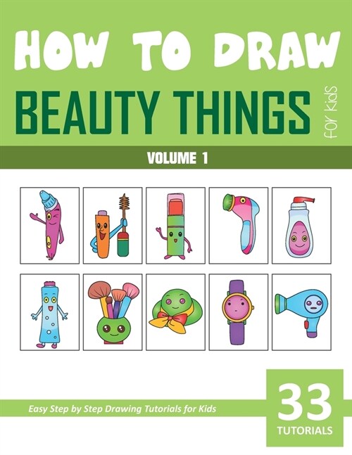 How to Draw Beauty Things for Kids - Volume 1 (Paperback)