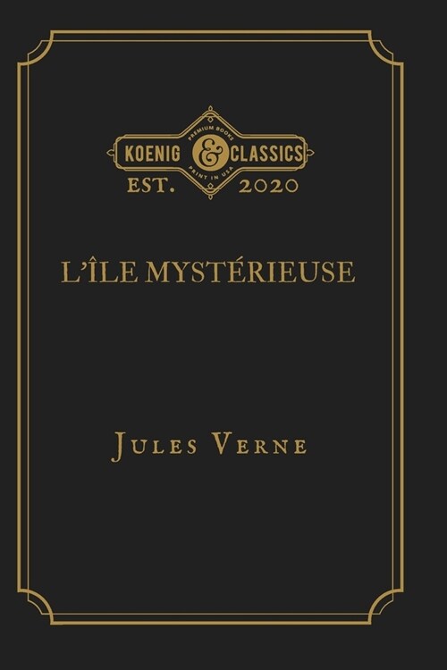 L?e myst?ieuse by Jules Verne (French Edition): Koenig Premium Classics (Paperback)