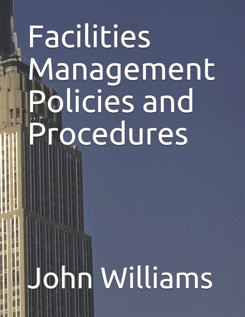 Facilities Management Policies and Procedures (Paperback)