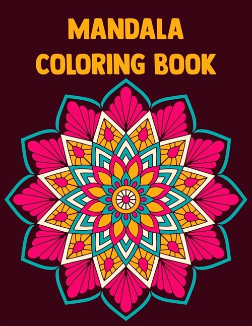 Mandala Coloring Book: Coloring Book For Adult Stres Relieving Designs Mandala, Flowers, Paisley Pattern (Paperback)
