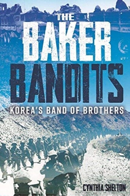 Baker Bandits: Koreas Band of Brothers (Hardcover)