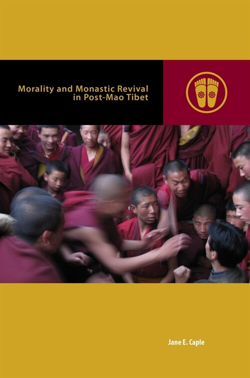 Morality and Monastic Revival in Post-Mao Tibet (Paperback)