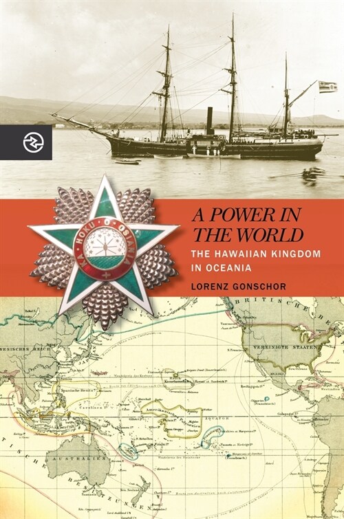 A Power in the World: The Hawaiian Kingdom in Oceania (Paperback)