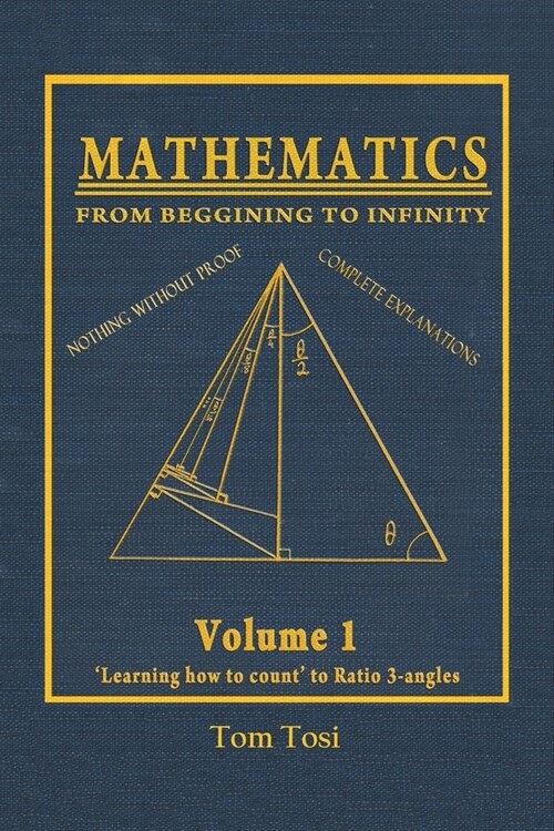 Mathematics: From Beginning to Infinity (Paperback)