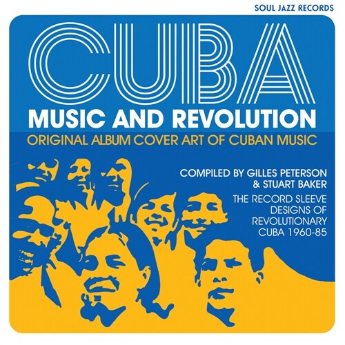 Cuba: Music and Revolution : Original Album Cover Art of Cuban Music, The Record Sleeve Designs of Revolutionary Cuba 1960-85 (Hardcover)