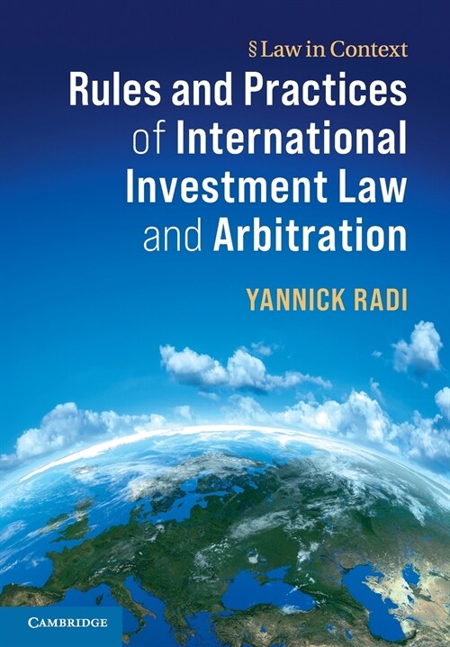 Rules and Practices of International Investment Law and Arbitration (Paperback)
