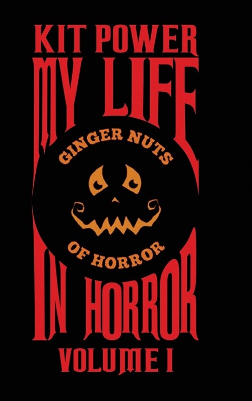 My Life In Horror Volume One: Hardback edition (Hardcover)