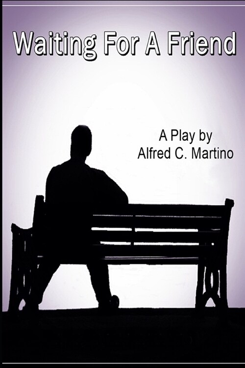 Waiting For A Friend: A Play (Paperback)