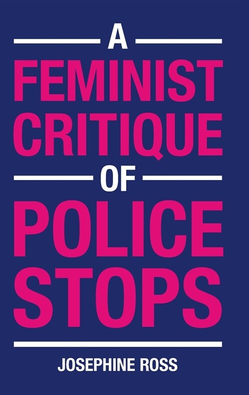 A Feminist Critique of Police Stops (Hardcover)