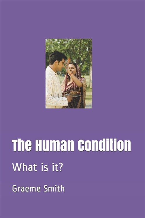 The Human Condition: What is it? (Paperback)