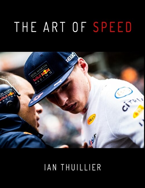 The Art of Speed: How to drive a Formula 1 car by past champions and present drivers - Hill, Villeneuve, Lauda, Verstappen, Ricciardo, O (Paperback)
