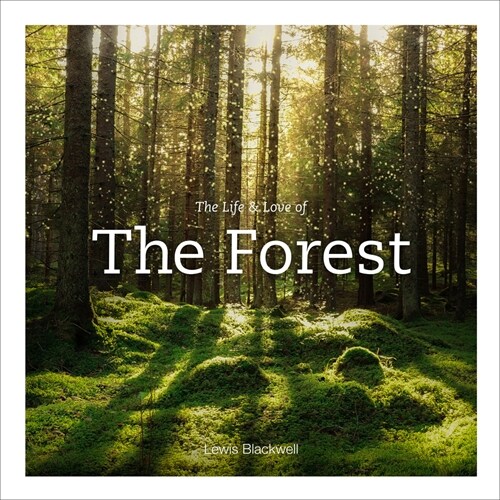 The Life & Love of the Forest (Hardcover)