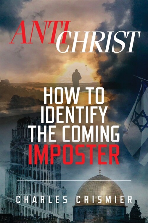 Antichrist: How to Identify the Coming Imposter (Paperback)