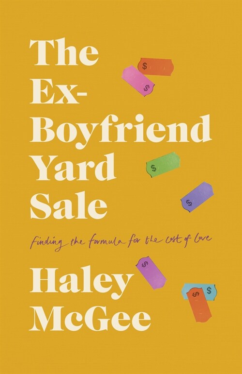The Ex-Boyfriend Yard Sale: Finding a Formula for the Cost of Love (Paperback)