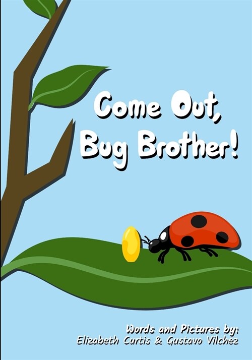 Come Out, Bug Brother!: An Interactive Story (Paperback)