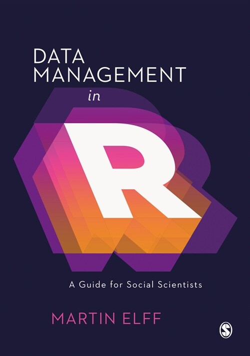 Data Management in R : A Guide for Social Scientists (Hardcover)