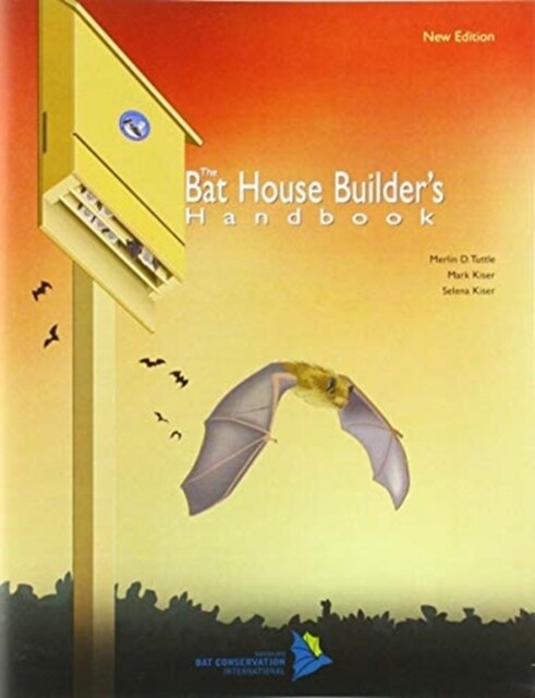 The Bat House Builders Handbook (Paperback, 3)