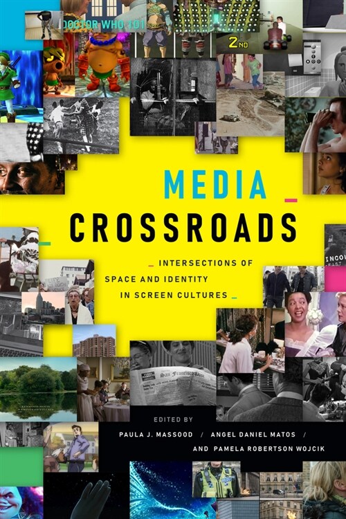 Media Crossroads: Intersections of Space and Identity in Screen Cultures (Paperback)