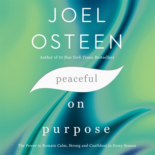 Peaceful on Purpose: The Power to Remain Calm, Strong, and Confident in Every Season (Audio CD)