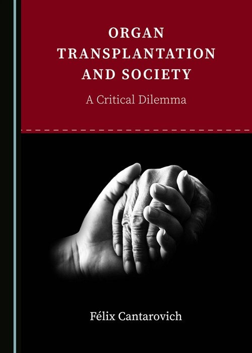 Organ Transplantation and Society: A Critical Dilemma (Hardcover)