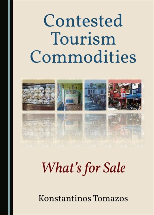 Contested Tourism Commodities: What?(Tm)S for Sale (Hardcover)