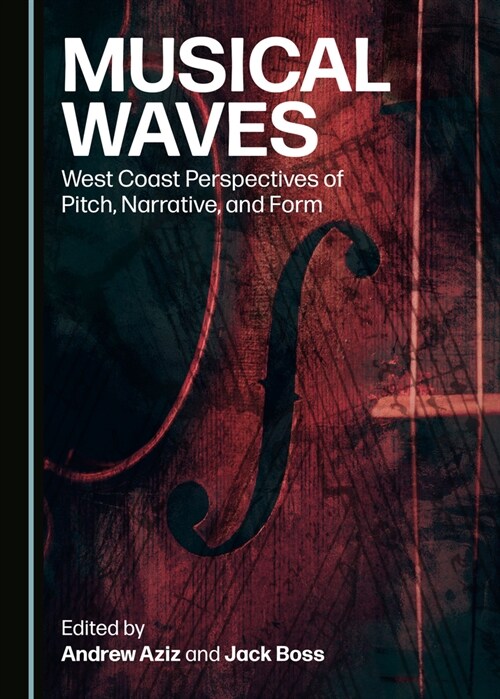 Musical Waves: West Coast Perspectives of Pitch, Narrative, and Form (Hardcover)