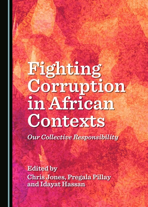 Fighting Corruption in African Contexts: Our Collective Responsibility (Hardcover)