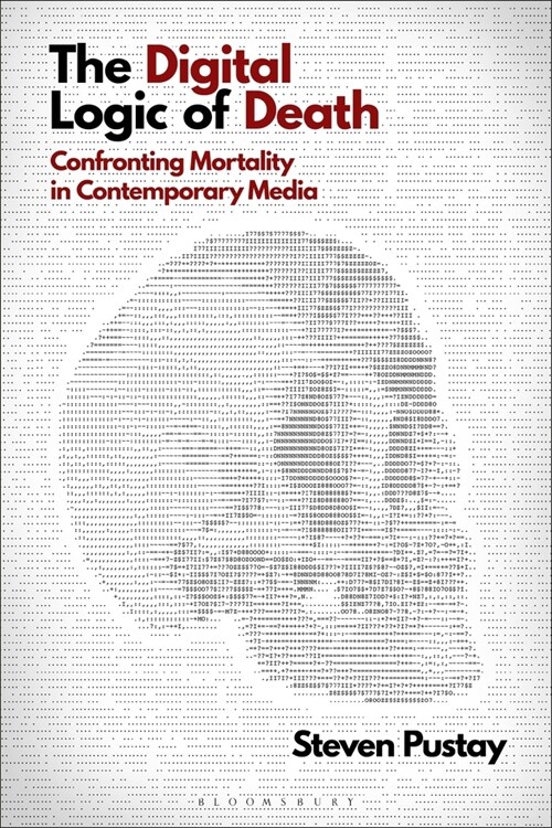 The Digital Logic of Death: Confronting Mortality in Contemporary Media (Hardcover)