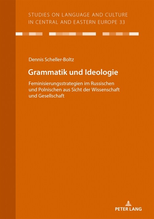 Grammatik und Ideologie: Feminisierungsstrategien im Russischen und Polnischen aus Sicht der Wissenschaft und Gesellschaft (Paperback)