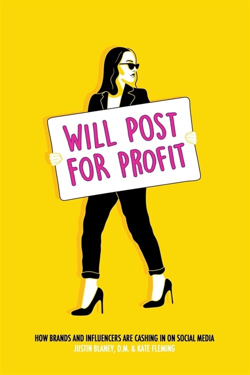 Will Post for Profit: How Brands and Influencers Are Cashing in on Social Media (Paperback)