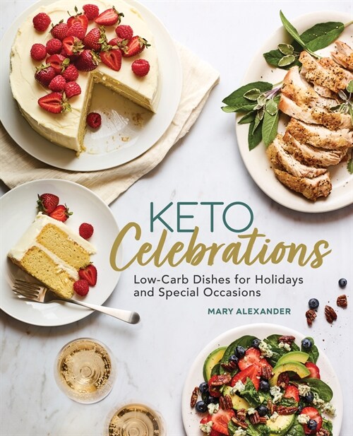 Keto Celebrations: Low-Carb Dishes for Holidays and Special Occasions (Paperback)