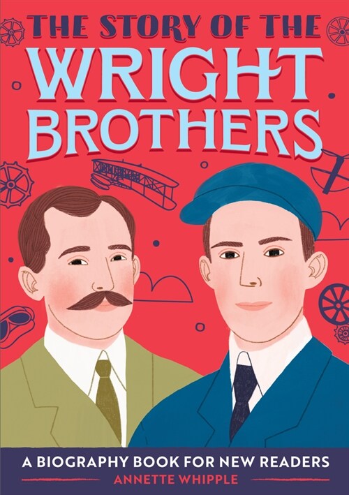 The Story of the Wright Brothers: An Inspiring Biography for Young Readers (Paperback)