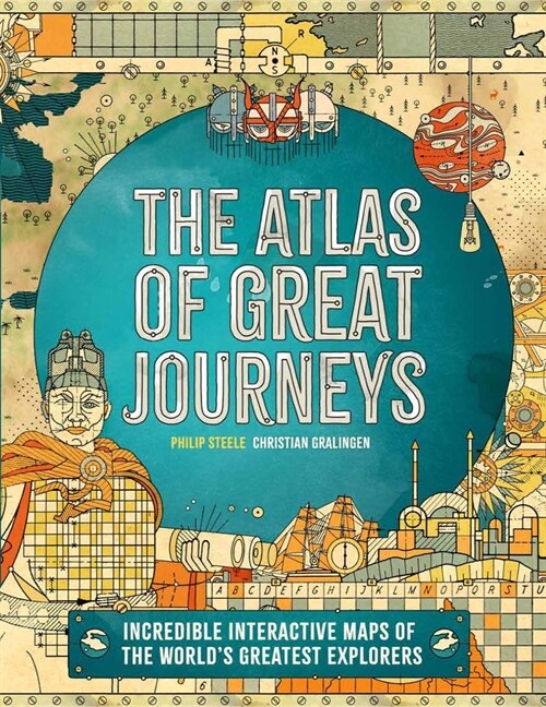 Atlas of Great Journeys: The Story of Discovery in Amazing Maps (Hardcover)