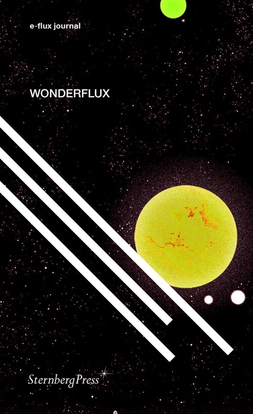 Wonderflux: A Decade of E-Flux Journal (Paperback)