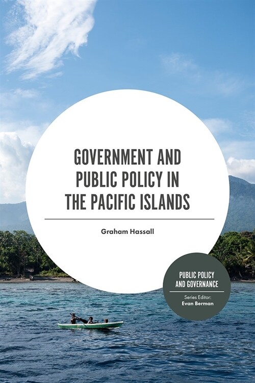 Government and Public Policy in the Pacific Islands (Hardcover)