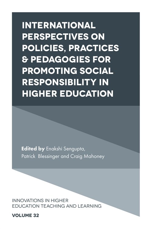 International Perspectives on Policies, Practices & Pedagogies for Promoting Social Responsibility in Higher Education (Hardcover)