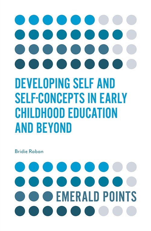 Developing Self and Self-Concepts in Early Childhood Education and Beyond (Paperback)