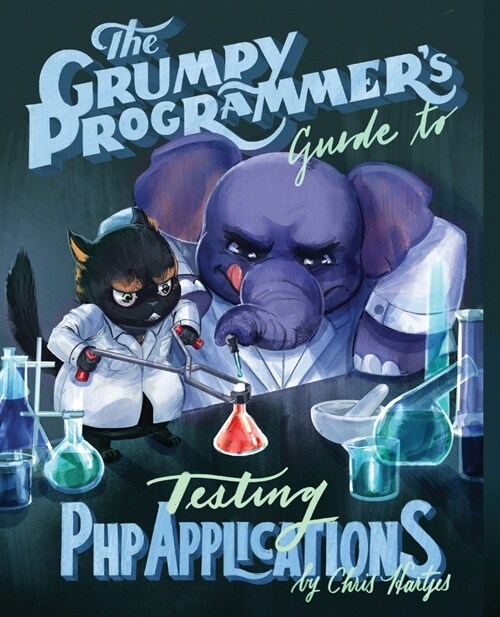 The Grumpy Programmers Guide To Testing PHP Applications (Paperback)