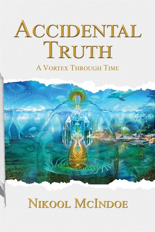 Accidental Truth: A Vortex Through Time (Paperback)